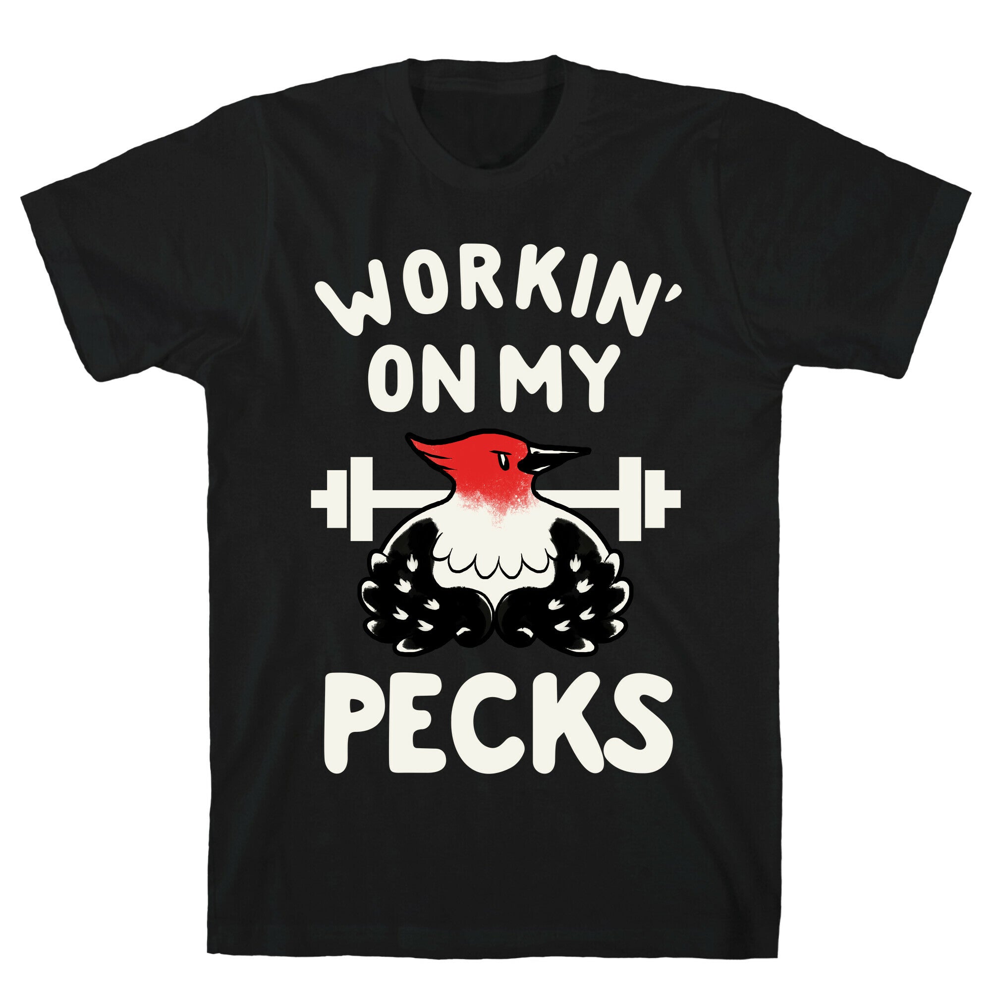 Workin' on my Pecks T-Shirt