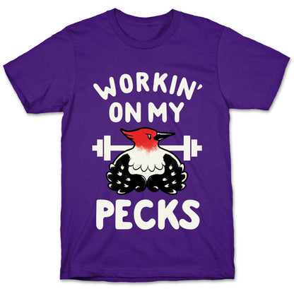 Workin' on my Pecks T-Shirt