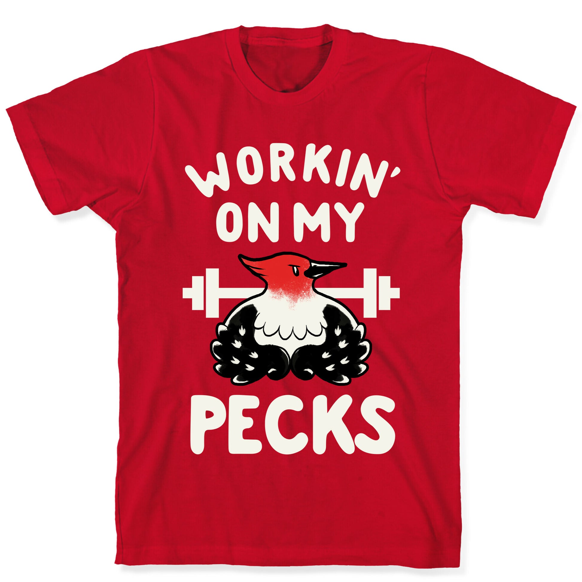 Workin' on my Pecks T-Shirt
