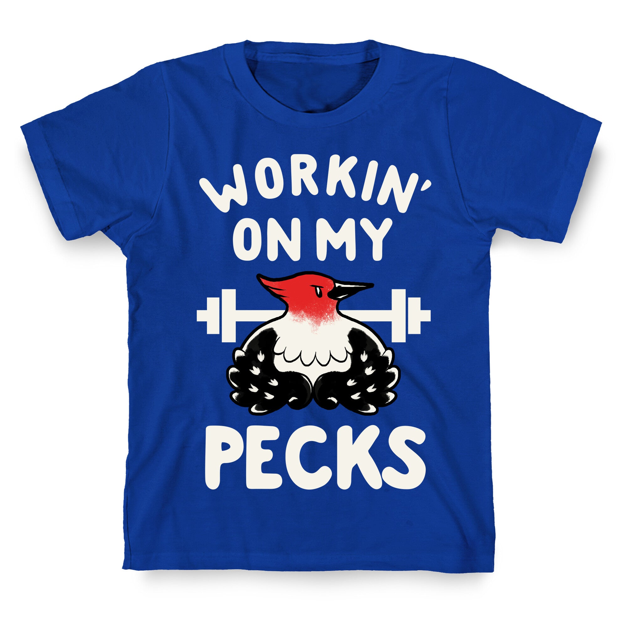 Workin' on my Pecks T-Shirt