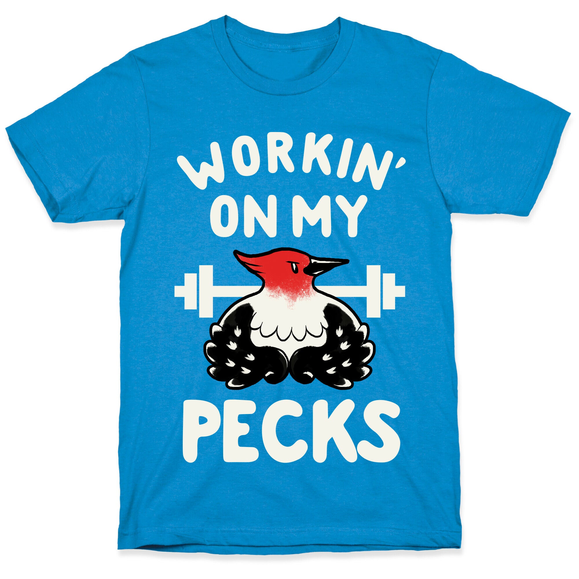 Workin' on my Pecks T-Shirt