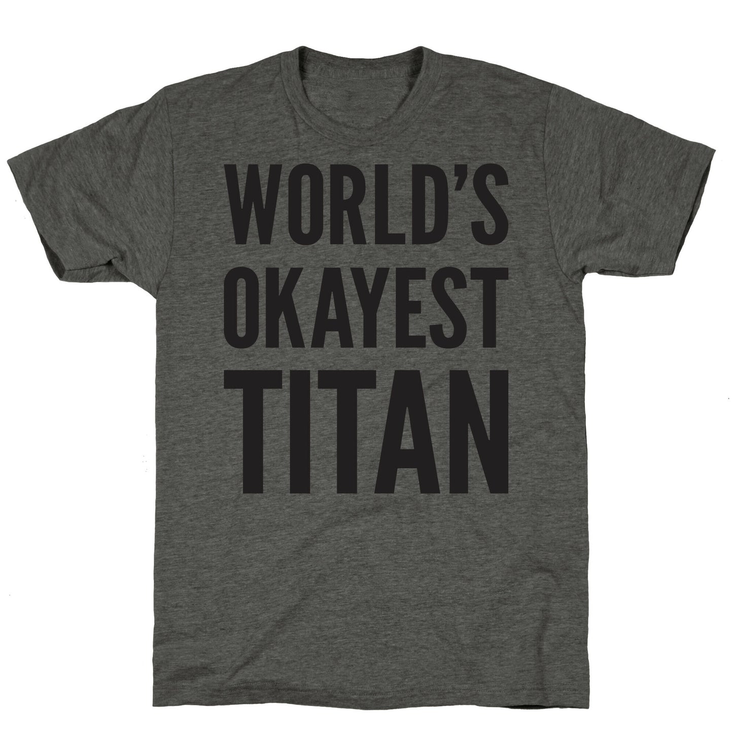 World's Okayest Titan Unisex Triblend Tee