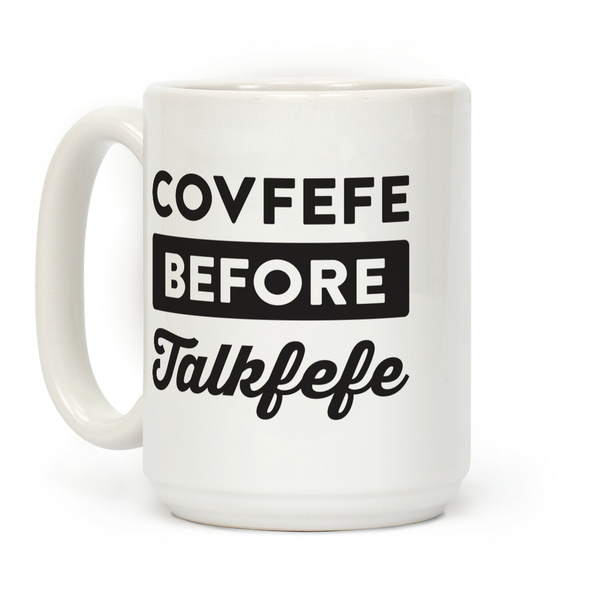 Covfefe Before Talkfefe Coffee Mug
