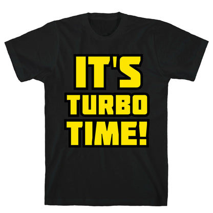 It's Turbo Time T-Shirt