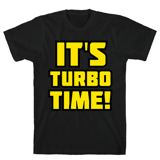 It's Turbo Time T-Shirt
