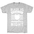 Black As Midnight On A Moonless Night T-Shirt