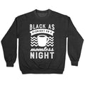 Black As Midnight On A Moonless Night Crewneck Sweatshirt
