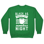 Black As Midnight On A Moonless Night Crewneck Sweatshirt