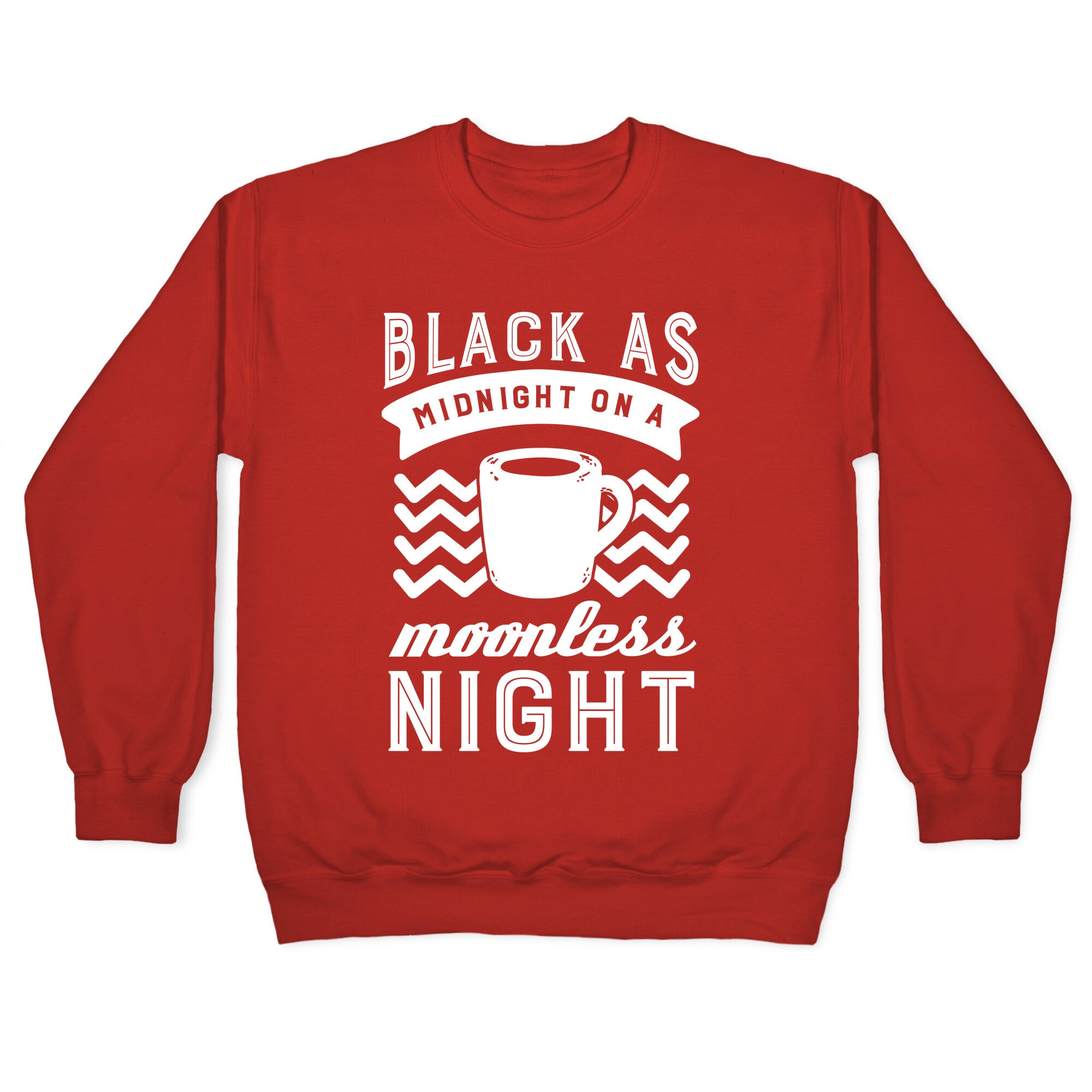 Black As Midnight On A Moonless Night Crewneck Sweatshirt