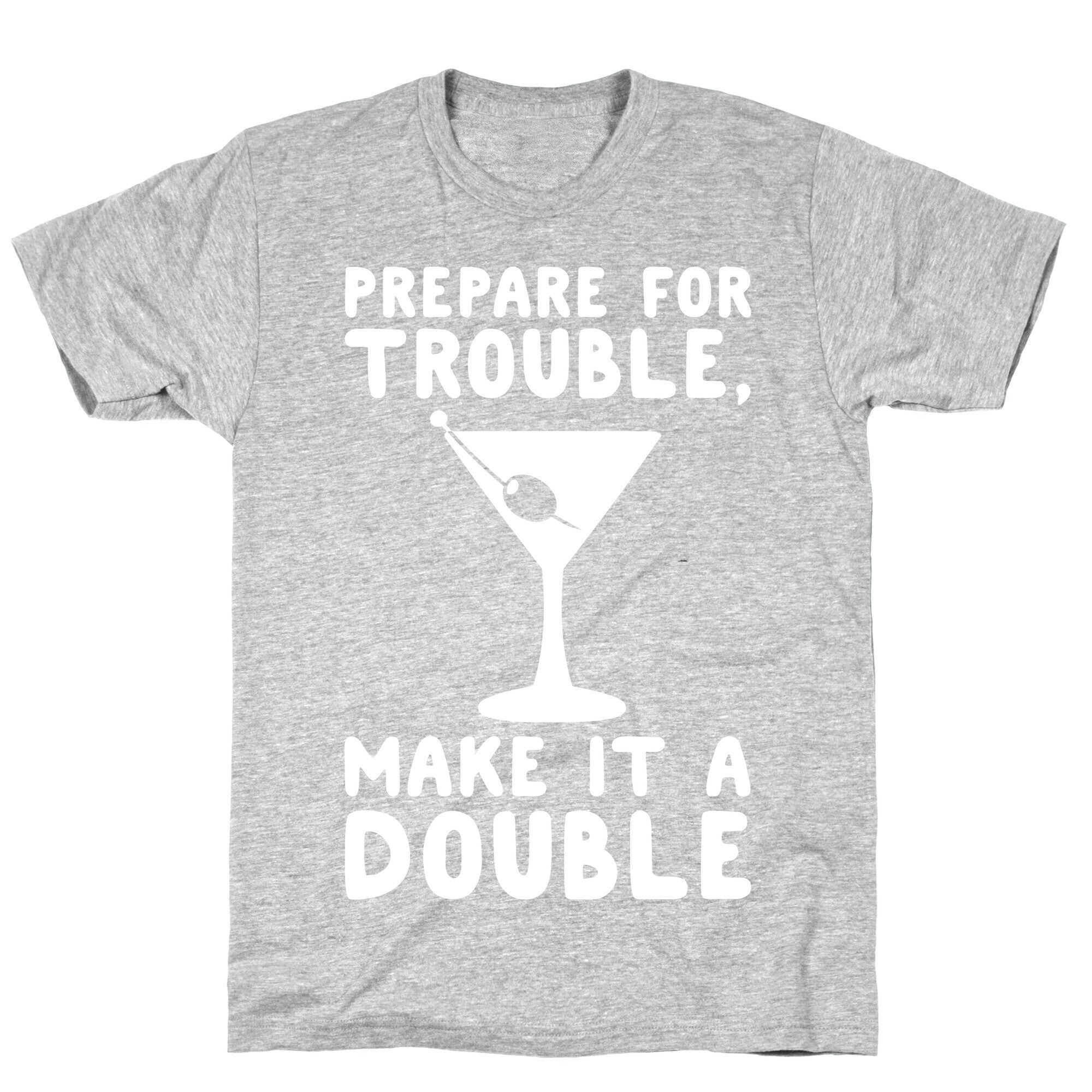 Prepare For Trouble Make It A Double White Print T-Shirt
