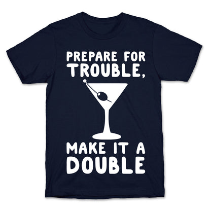 Prepare For Trouble Make It A Double White Print T-Shirt
