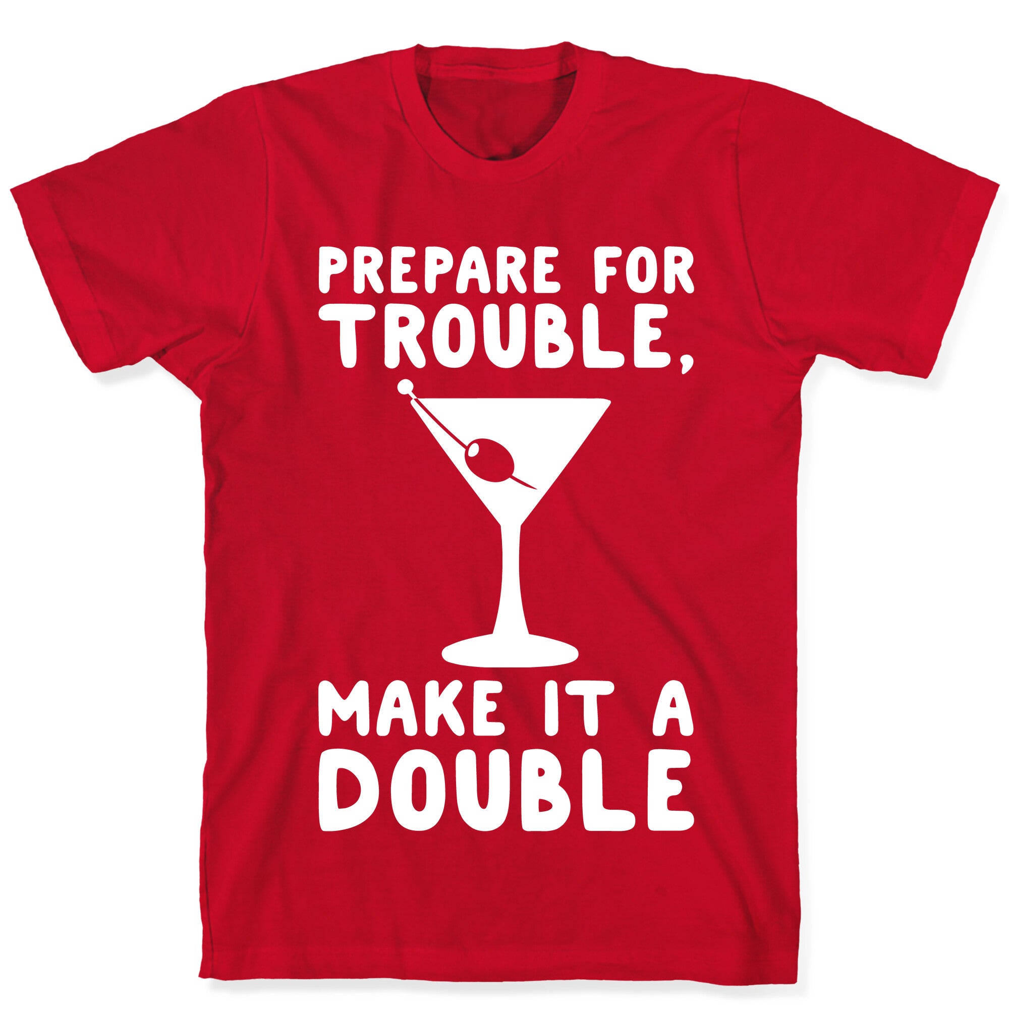 Prepare For Trouble Make It A Double White Print T-Shirt