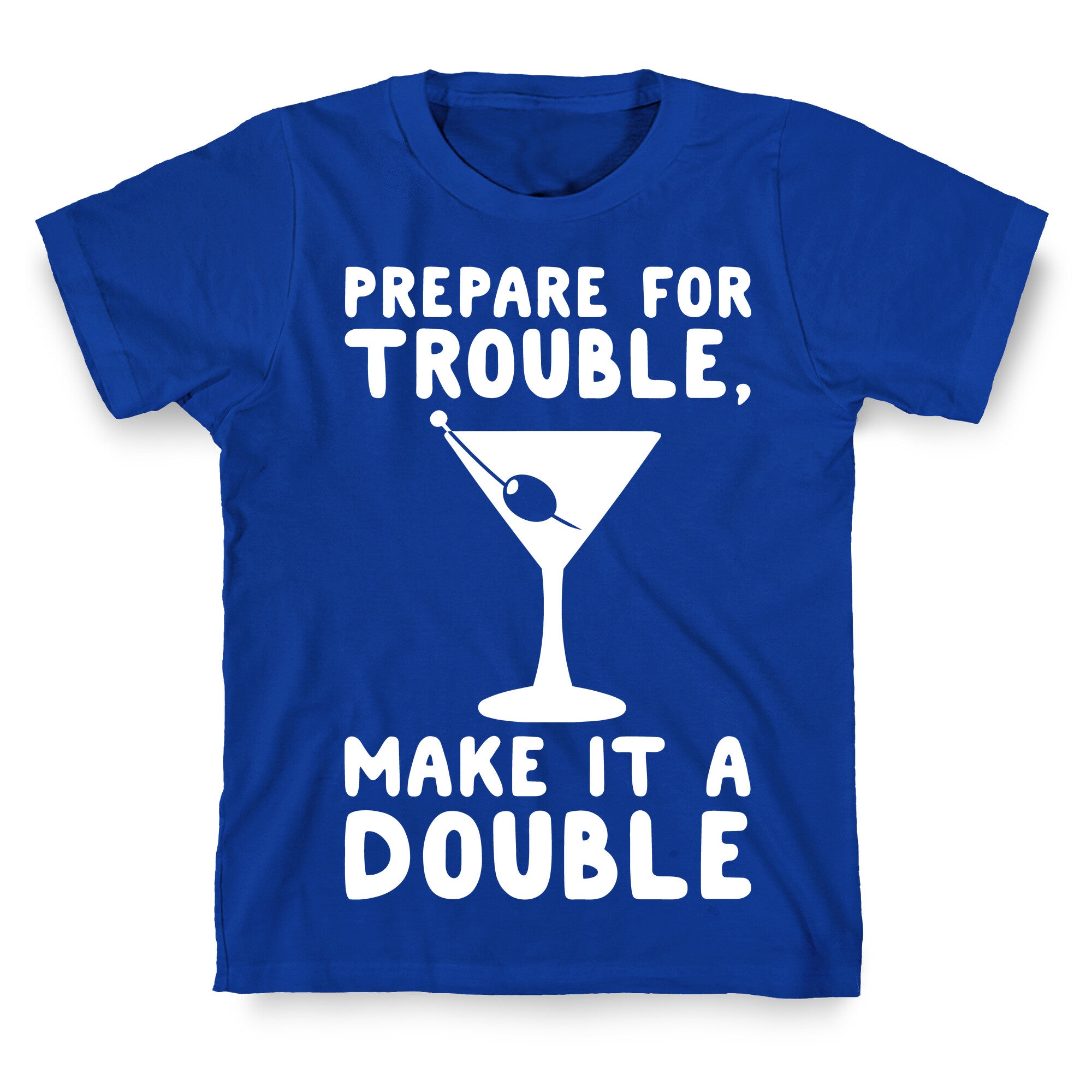 Prepare For Trouble Make It A Double White Print T-Shirt