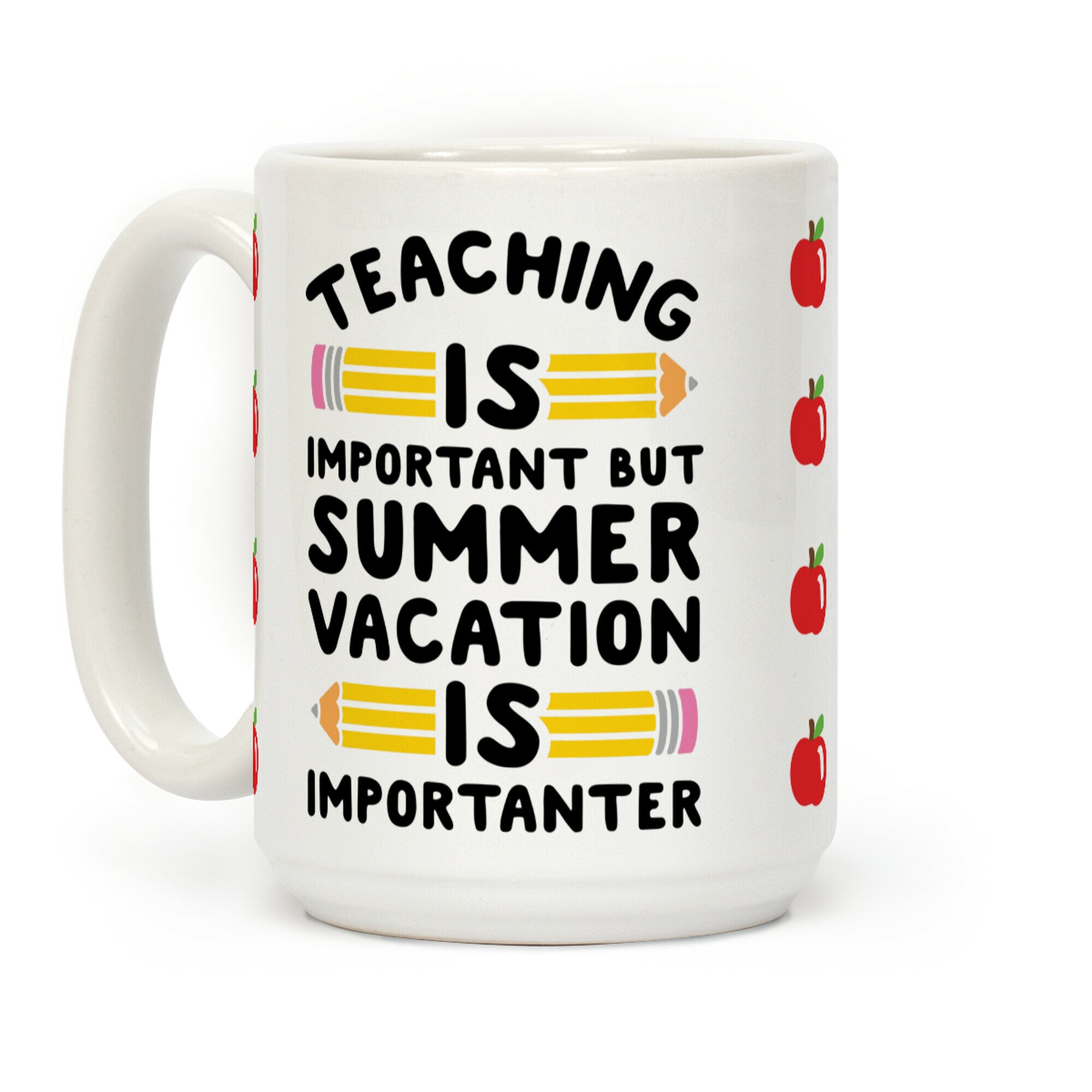 Teaching Is Important But Summer Vacation Is Importanter Coffee Mug