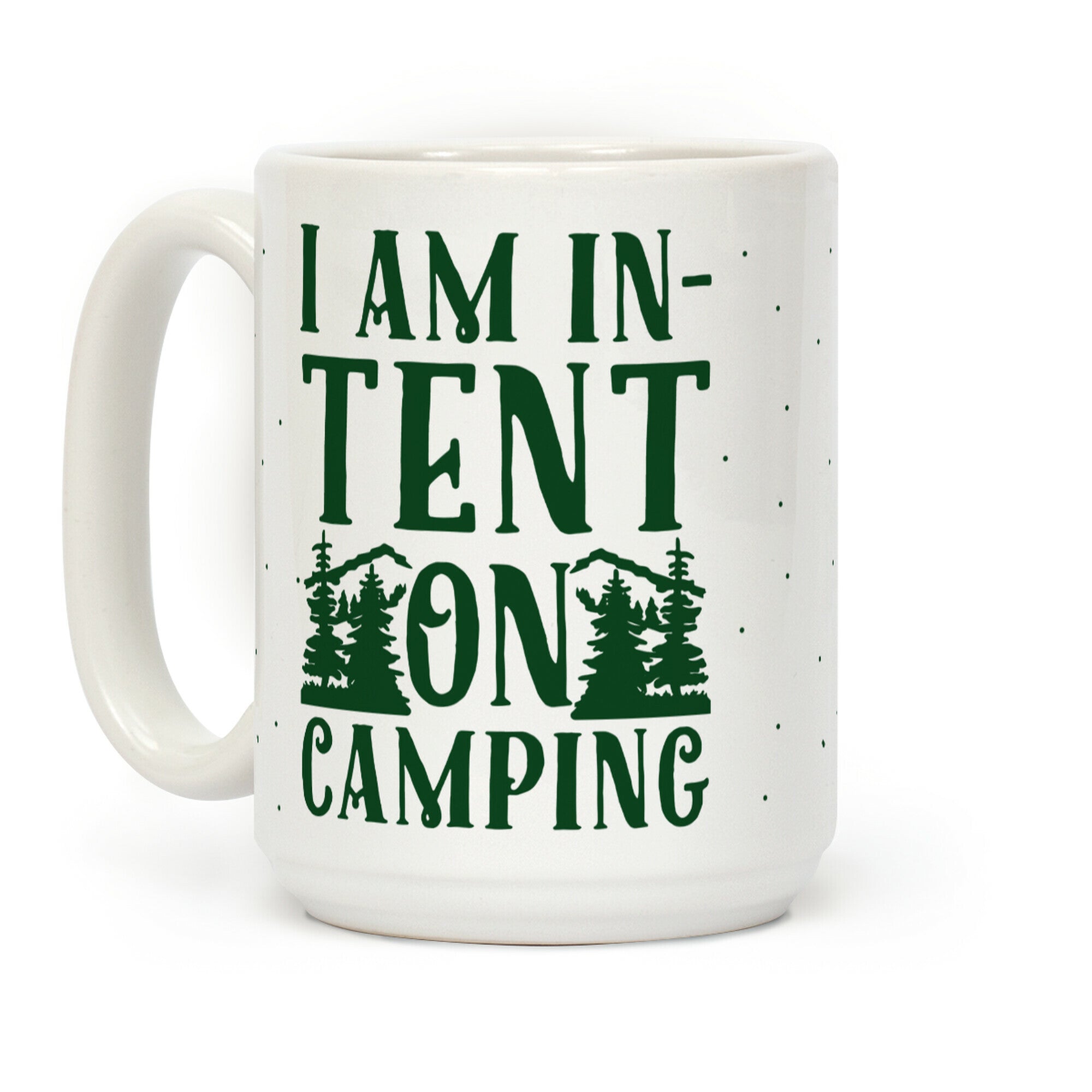 I Am In-Tent On Camping Coffee Mug