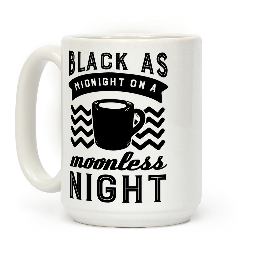 Black As Midnight On A Moonless Night Coffee Mug