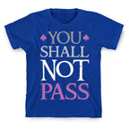You Shall Not Pass (Asexual) T-Shirt