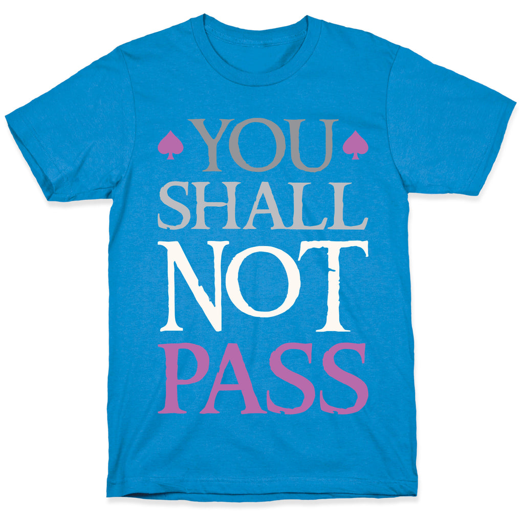 You Shall Not Pass (Asexual) T-Shirt
