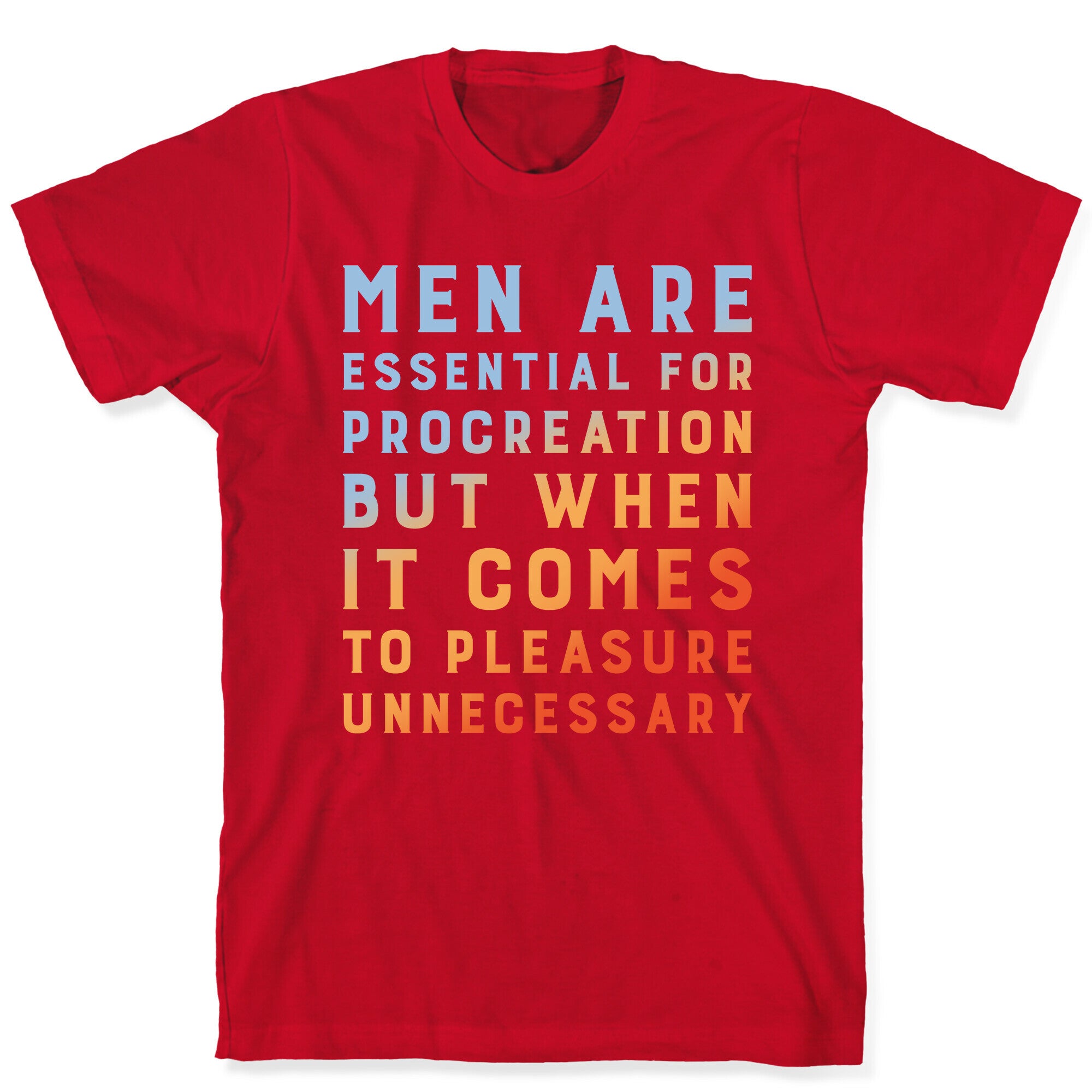 Men Aren't Necessary Quote T-Shirt