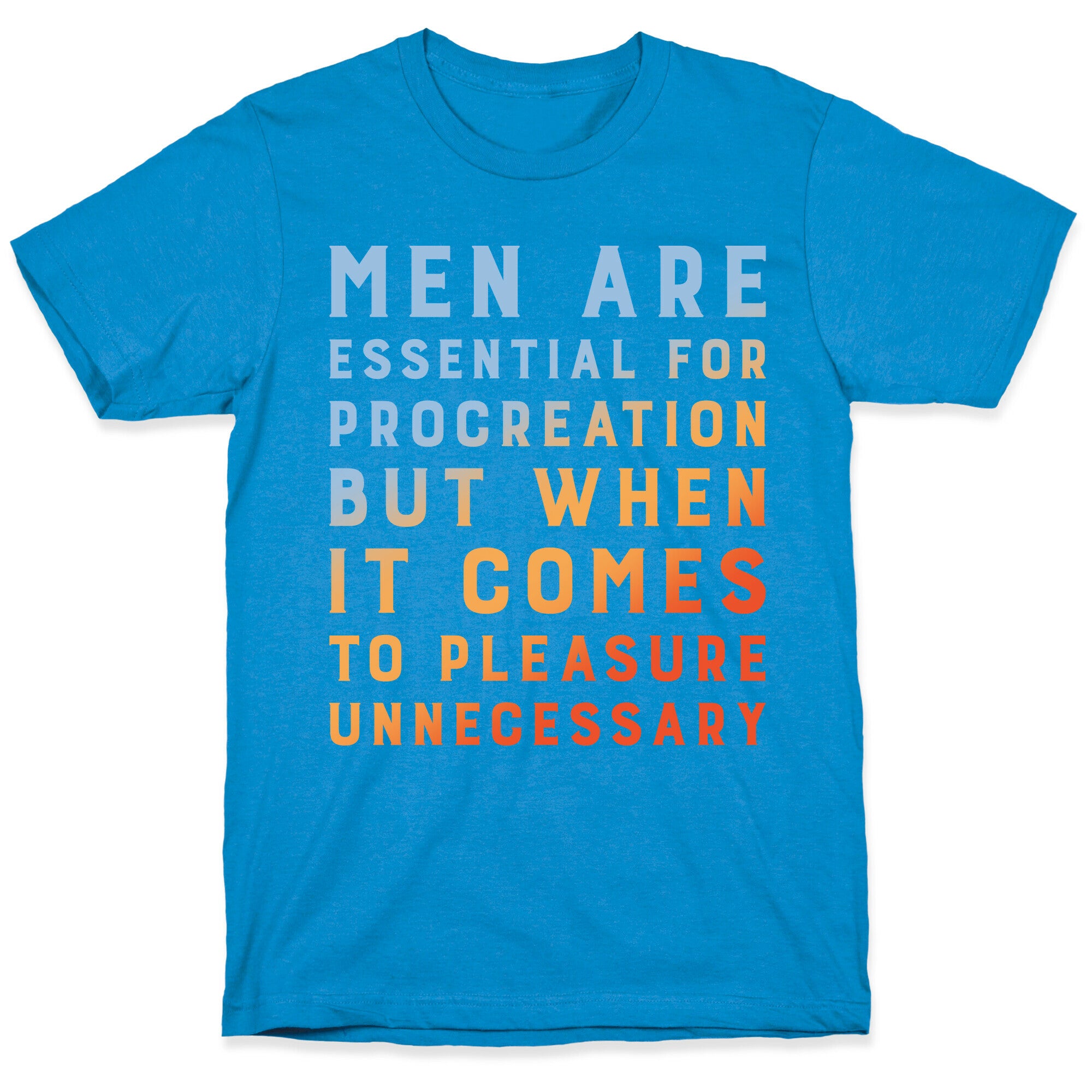 Men Aren't Necessary Quote T-Shirt