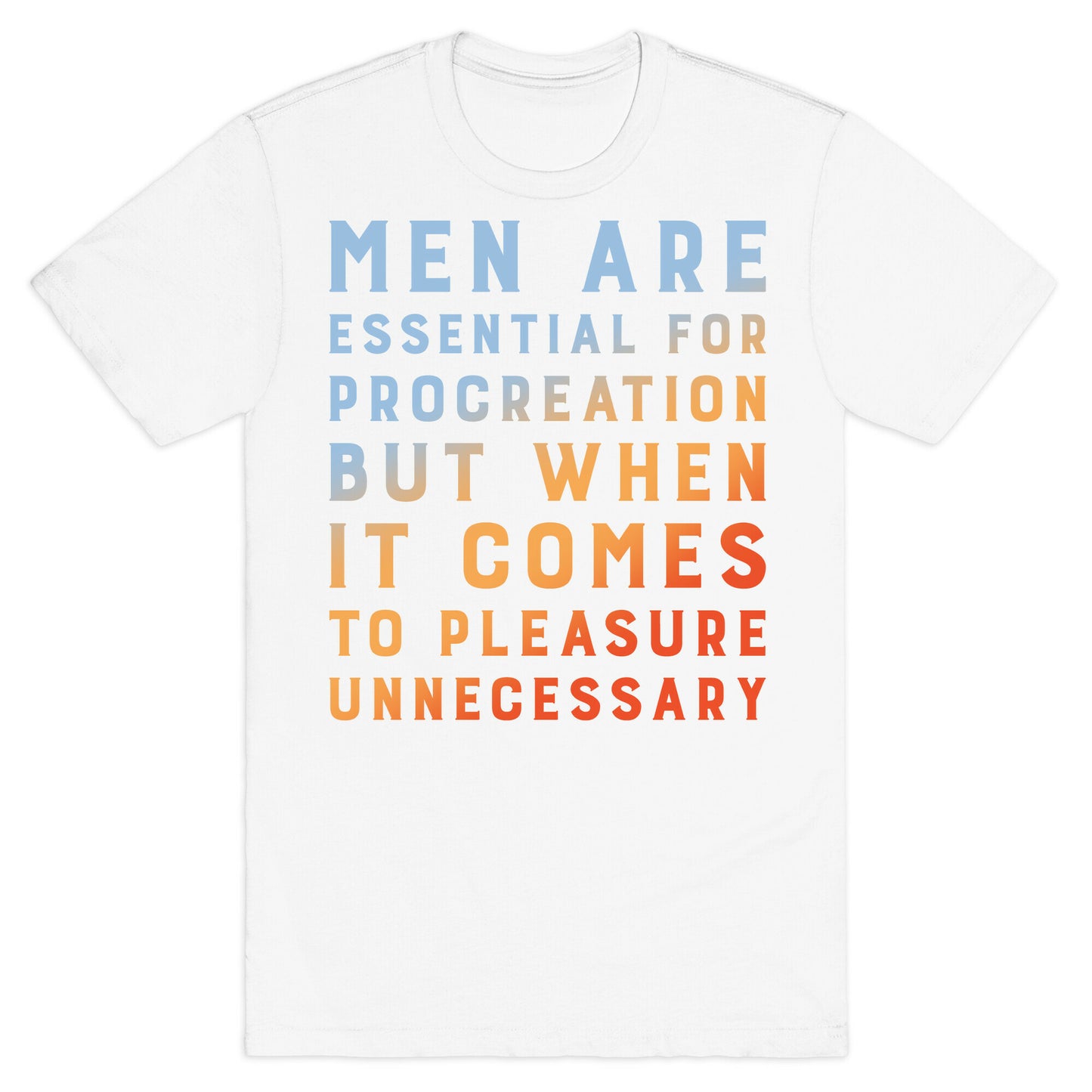 Men Aren't Necessary Quote T-Shirt
