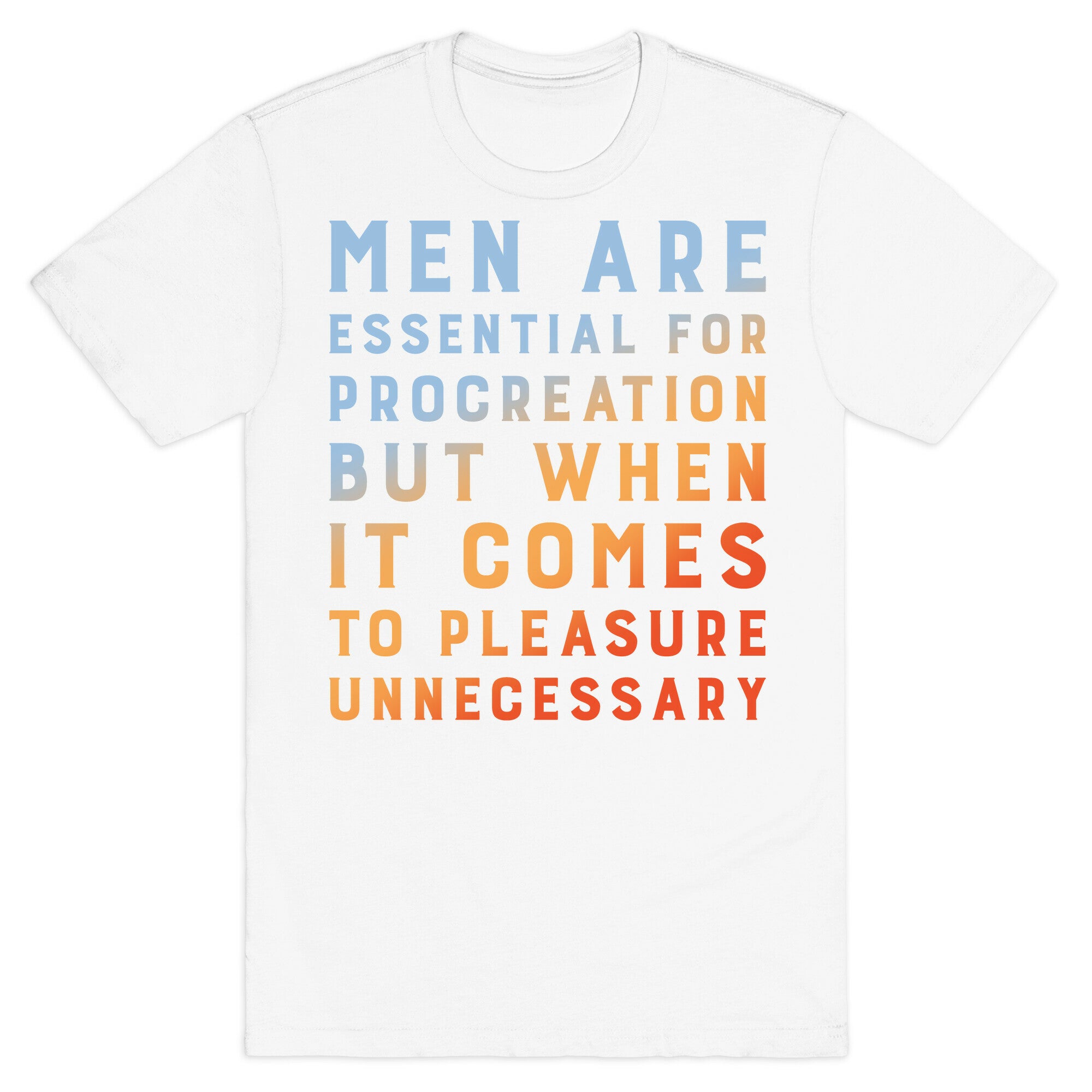 Men Aren't Necessary Quote T-Shirt