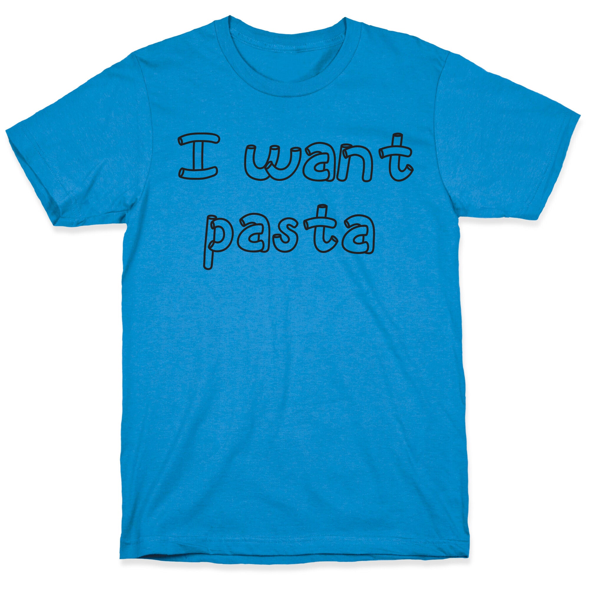 I Want Pasta T-Shirt