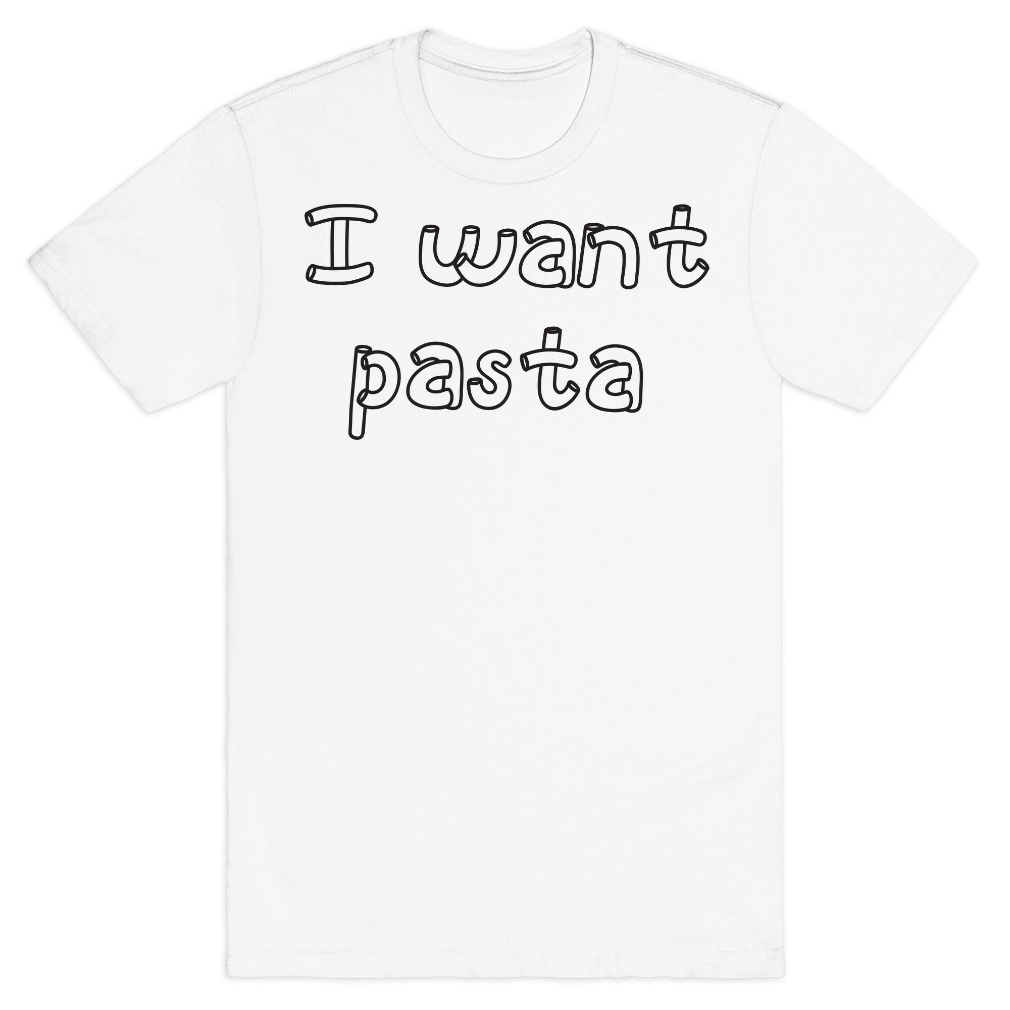 I Want Pasta T-Shirt