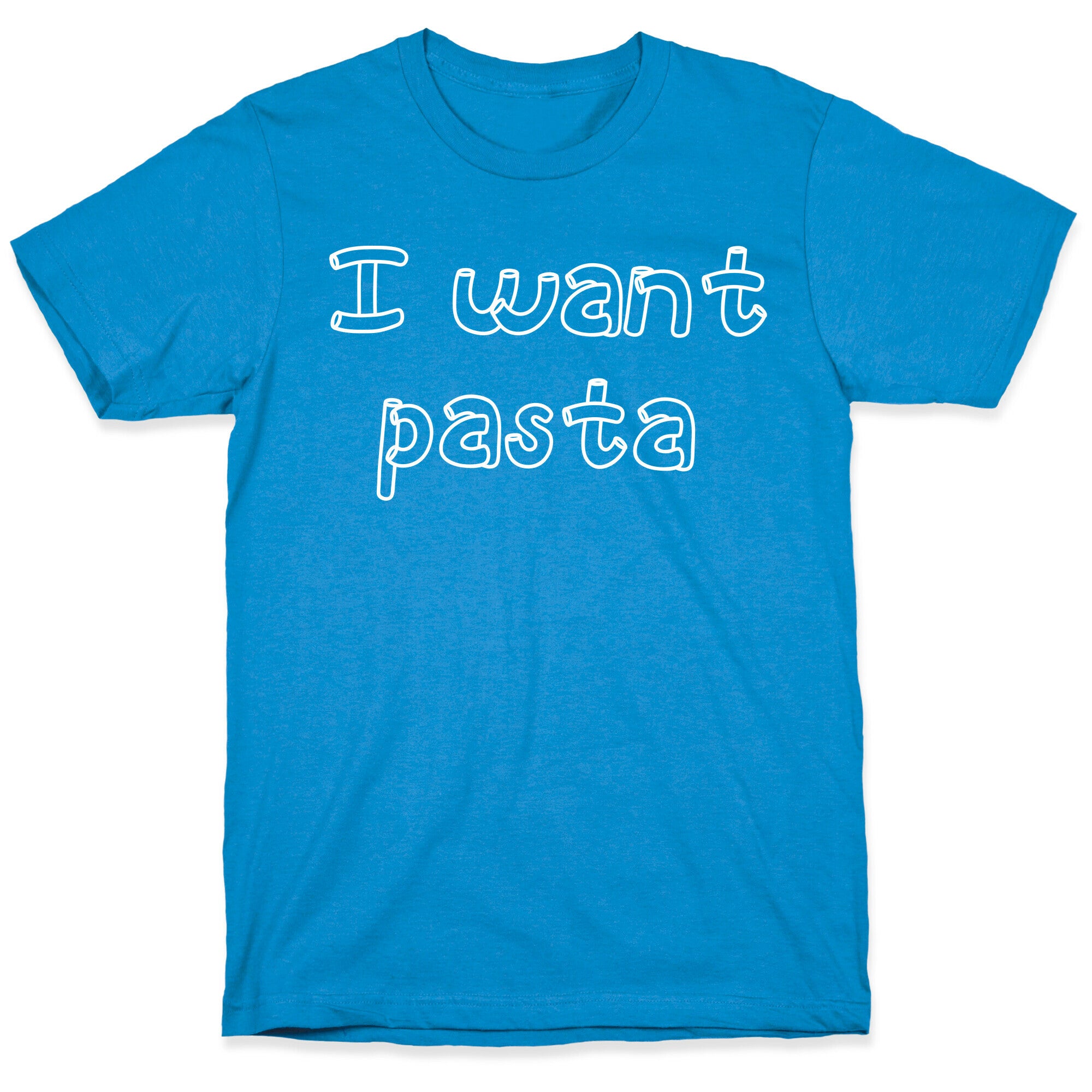 I Want Pasta T-Shirt