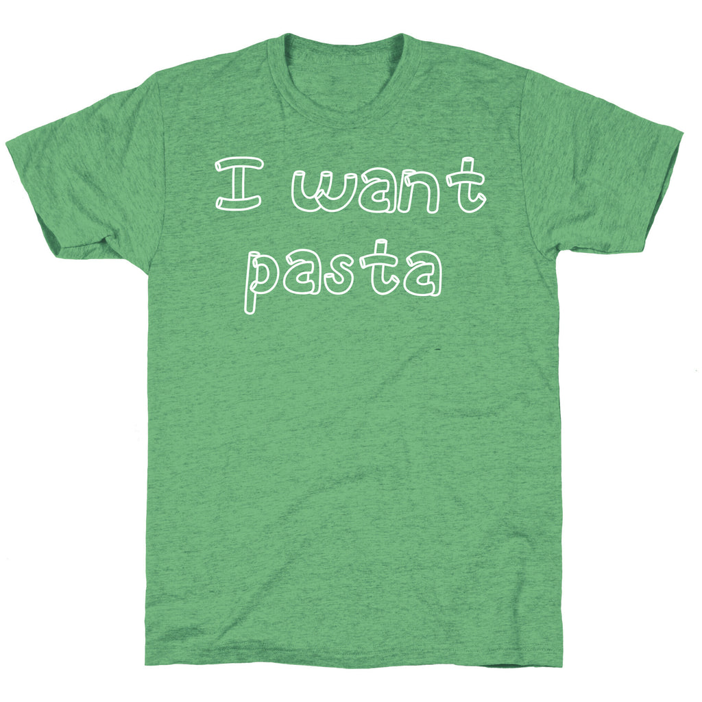 I Want Pasta Unisex Triblend Tee