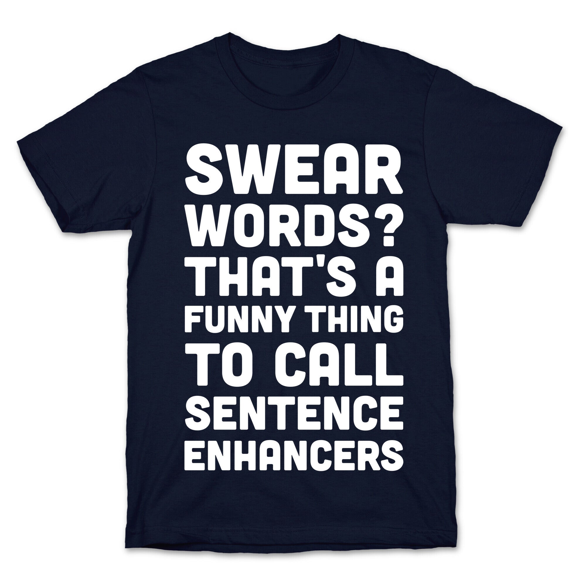 Swear Words Sentence Enhancers T-Shirt