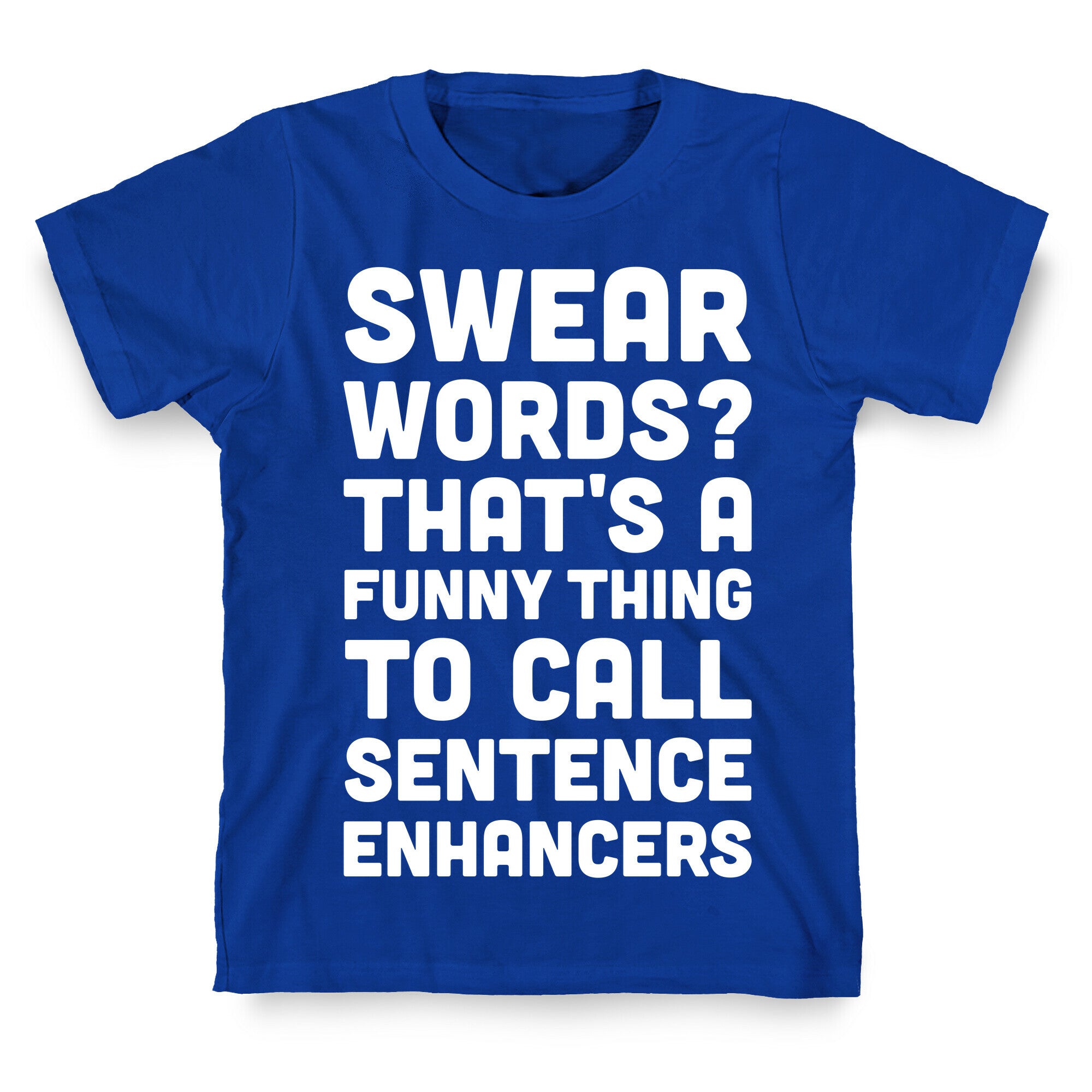 Swear Words Sentence Enhancers T-Shirt