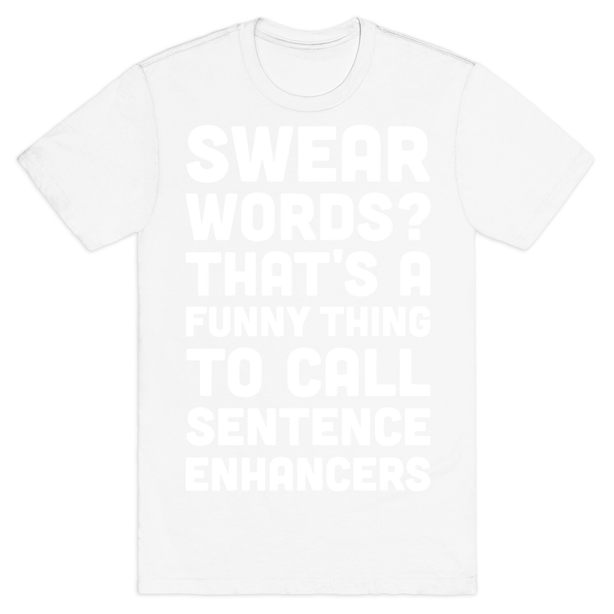 Swear Words Sentence Enhancers T-Shirt