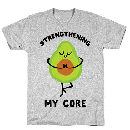 Strengthening My Core T-Shirt