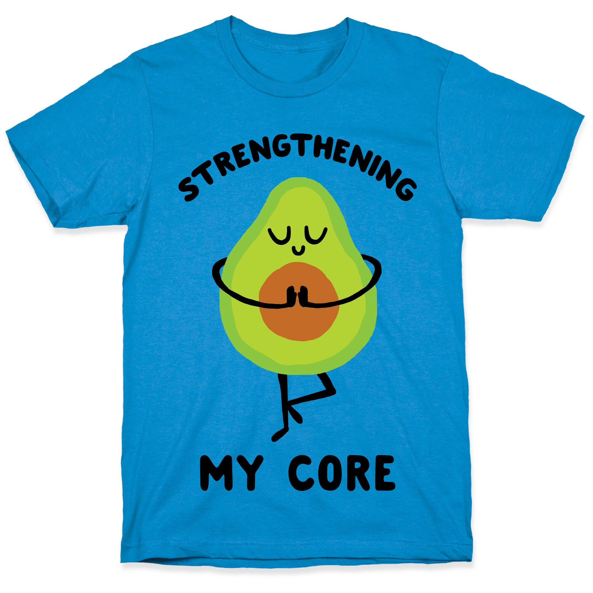 Strengthening My Core T-Shirt