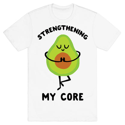 Strengthening My Core T-Shirt