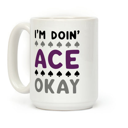 I'm Doin' Ace Okay Coffee Mug