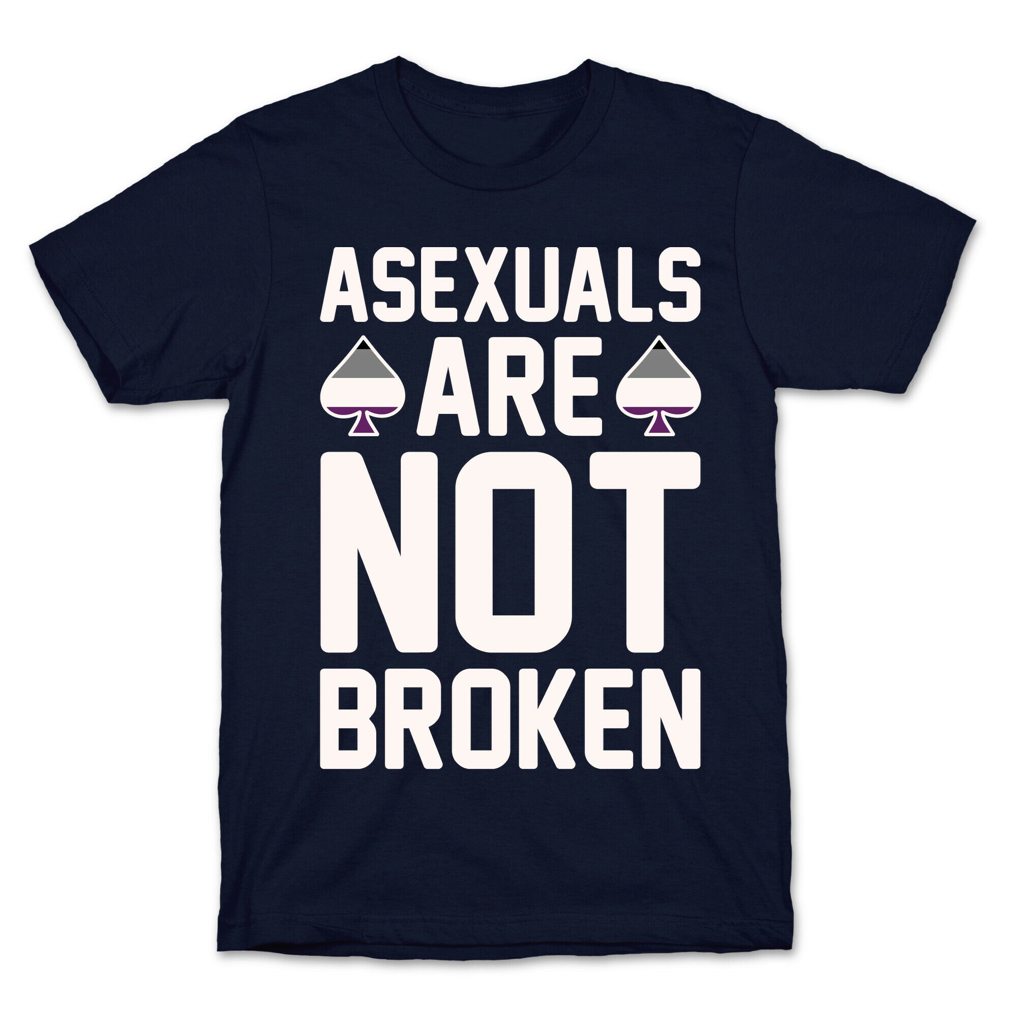 Asexuals Are Not Broken White Print T-Shirt