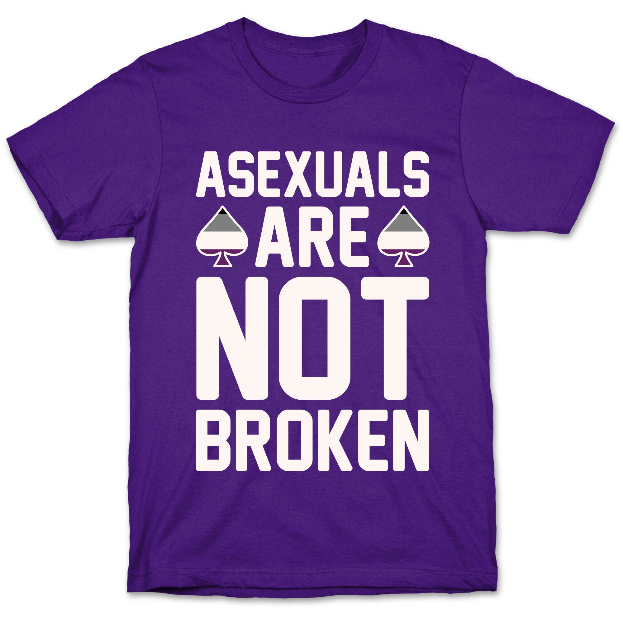 Asexuals Are Not Broken White Print T-Shirt