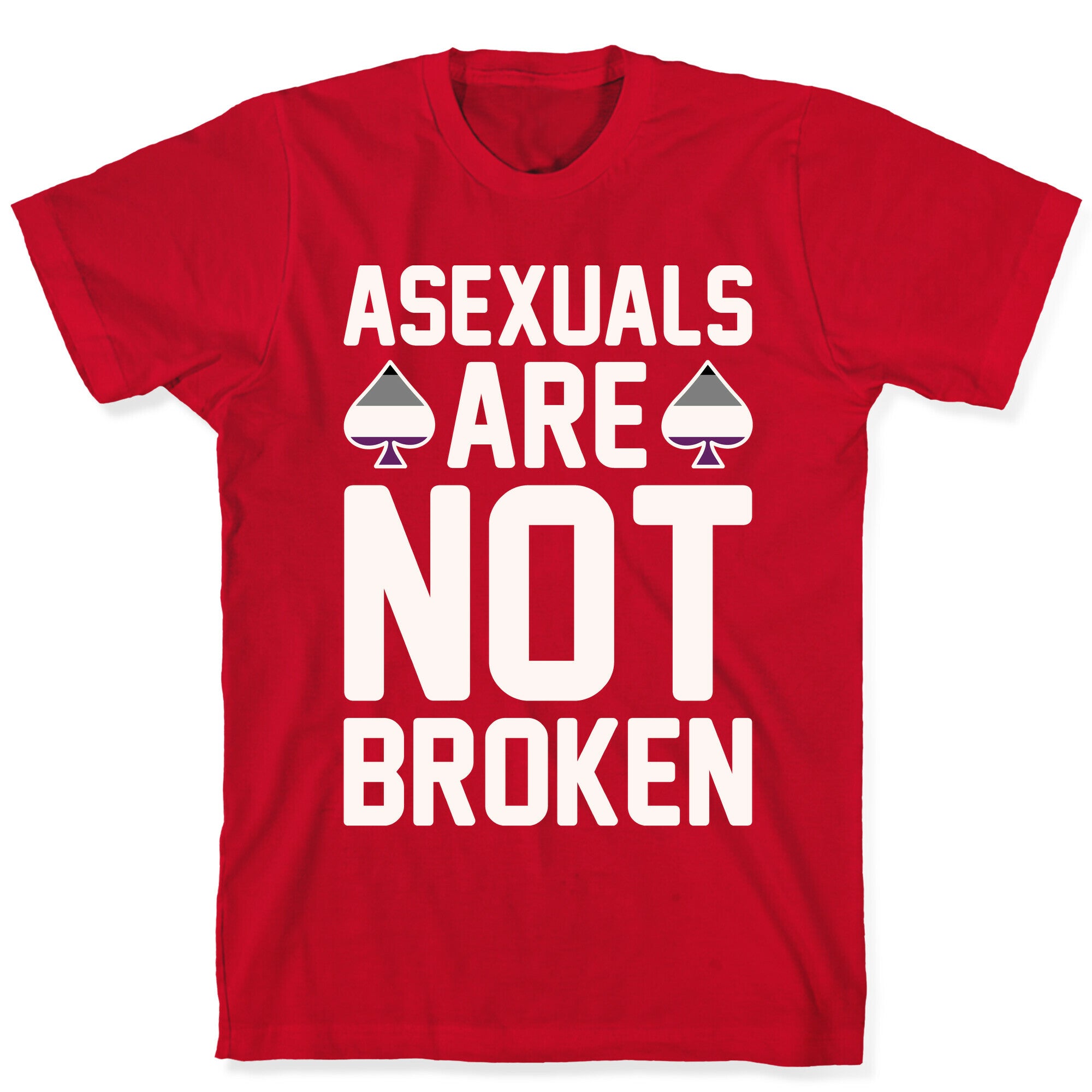 Asexuals Are Not Broken White Print T-Shirt
