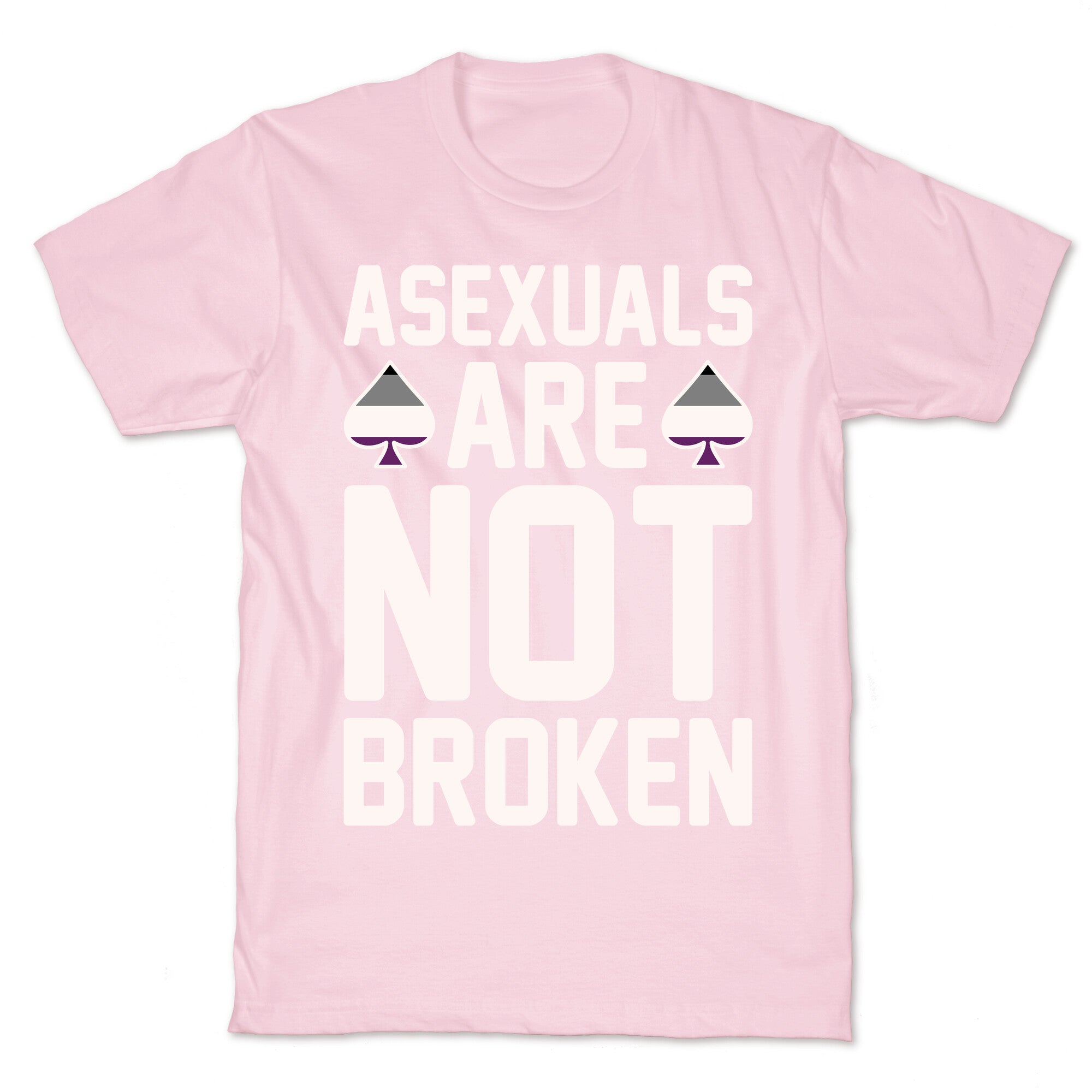 Asexuals Are Not Broken White Print T-Shirt