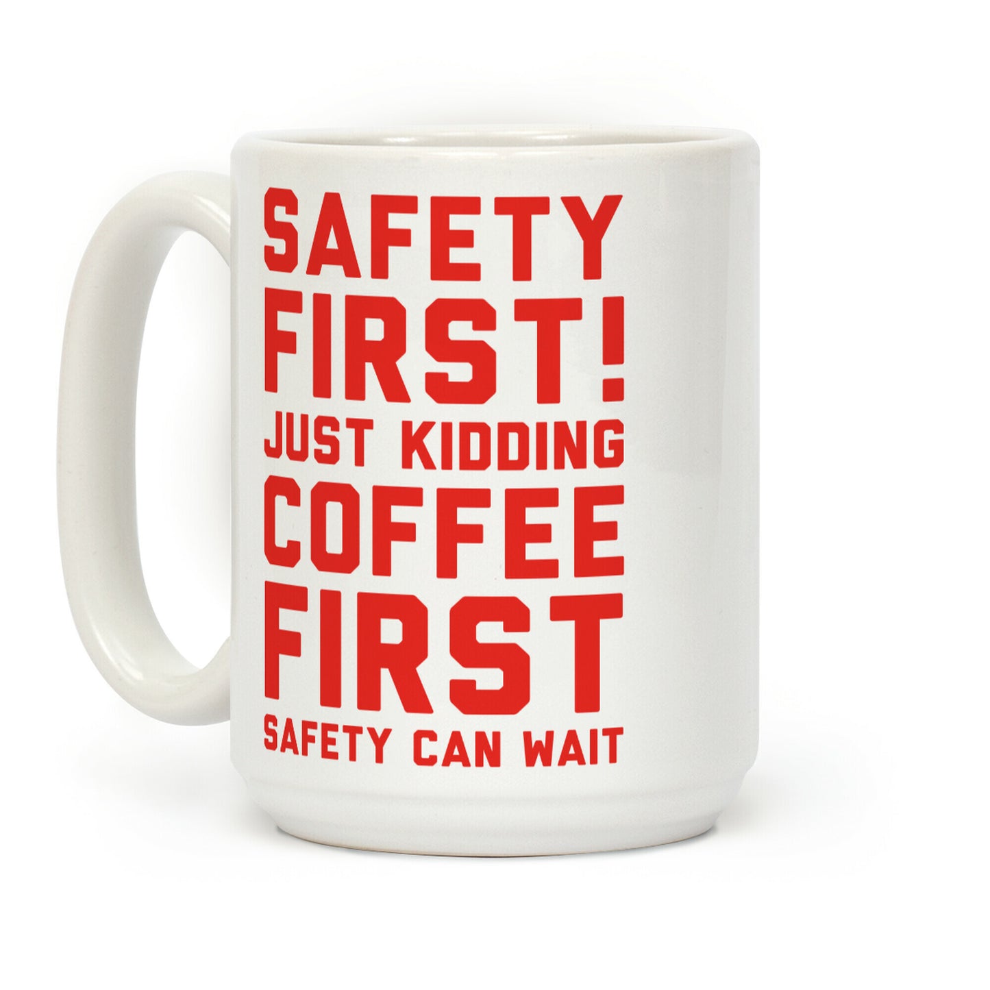 Safety First Coffee First Coffee Mug