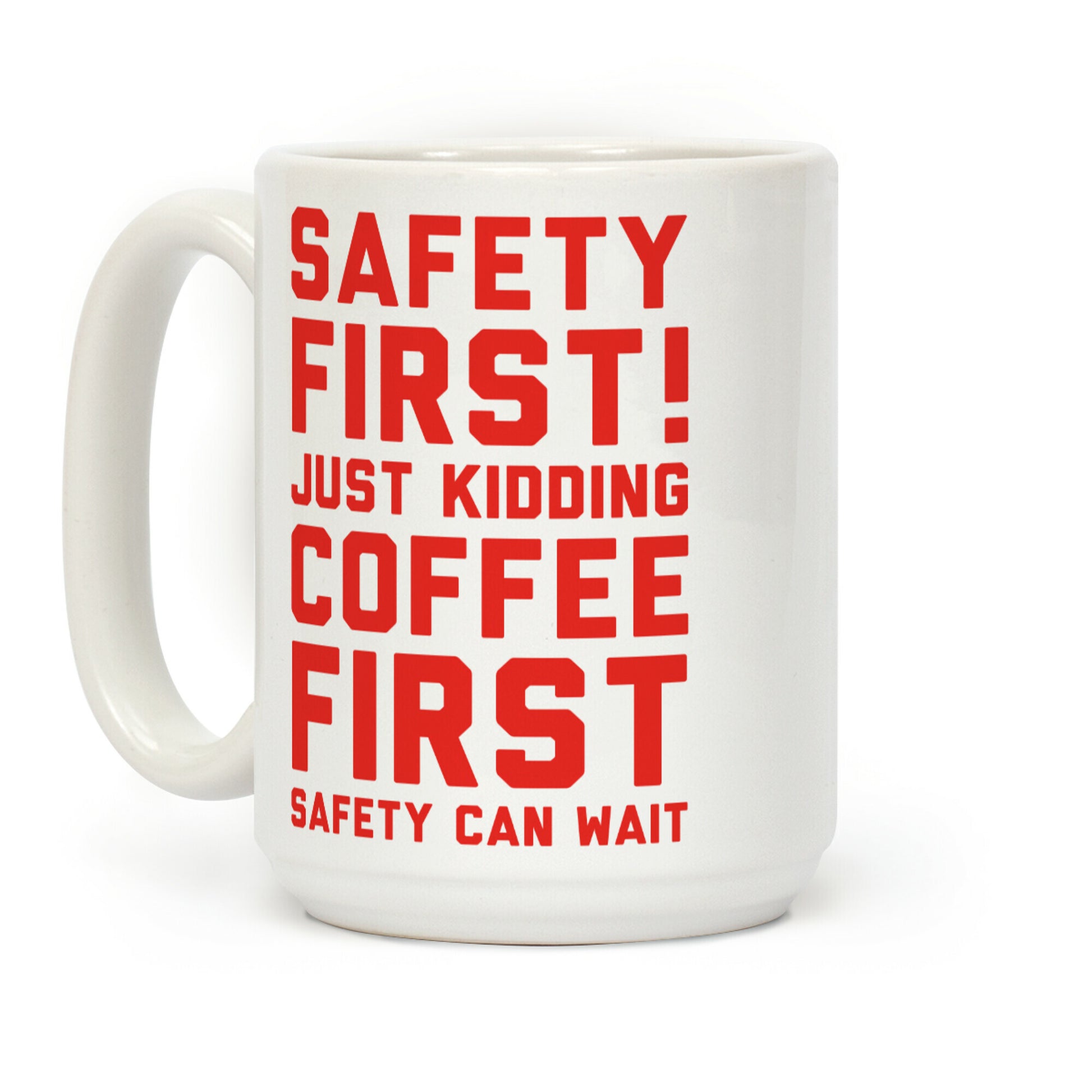 Safety First Coffee First Coffee Mug