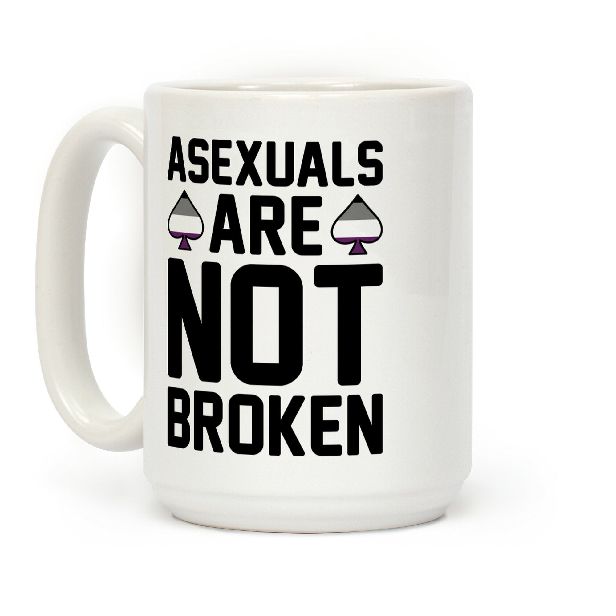 Asexuals Are Not Broken Coffee Mug