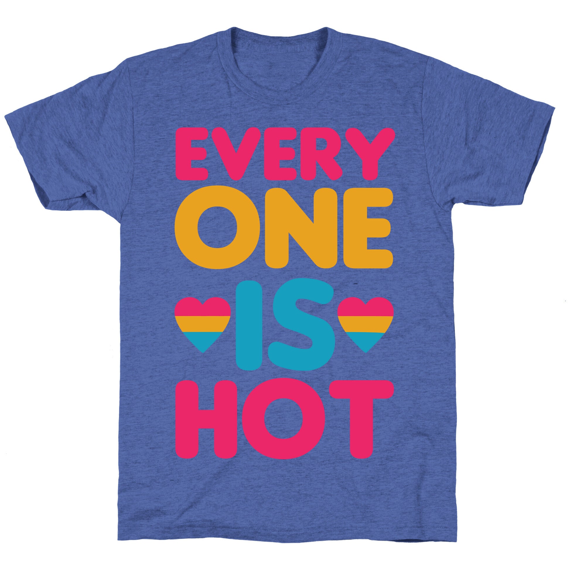Everyone Is Hot Unisex Triblend Tee
