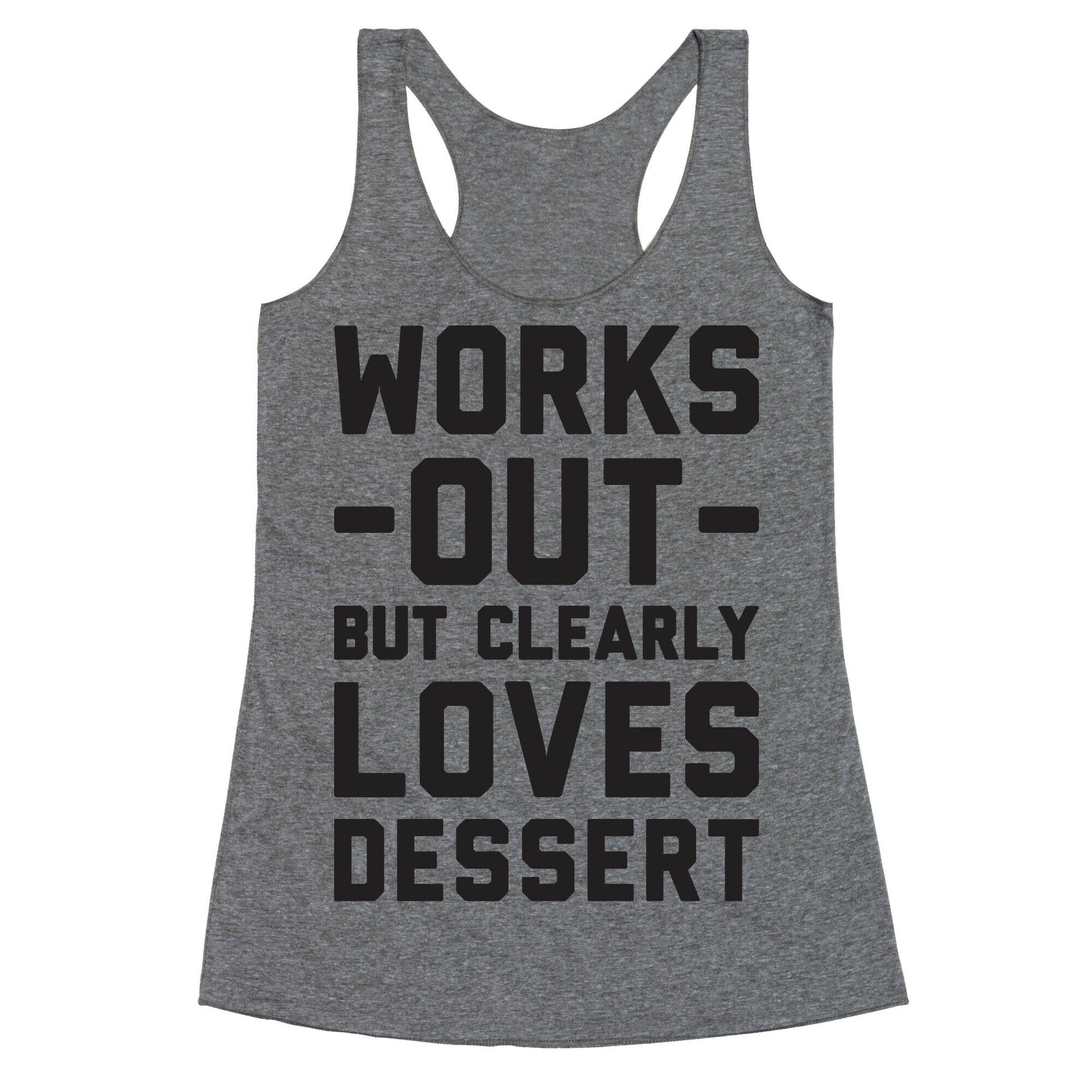 Works Out But Clearly Loves Dessert Racerback Tank
