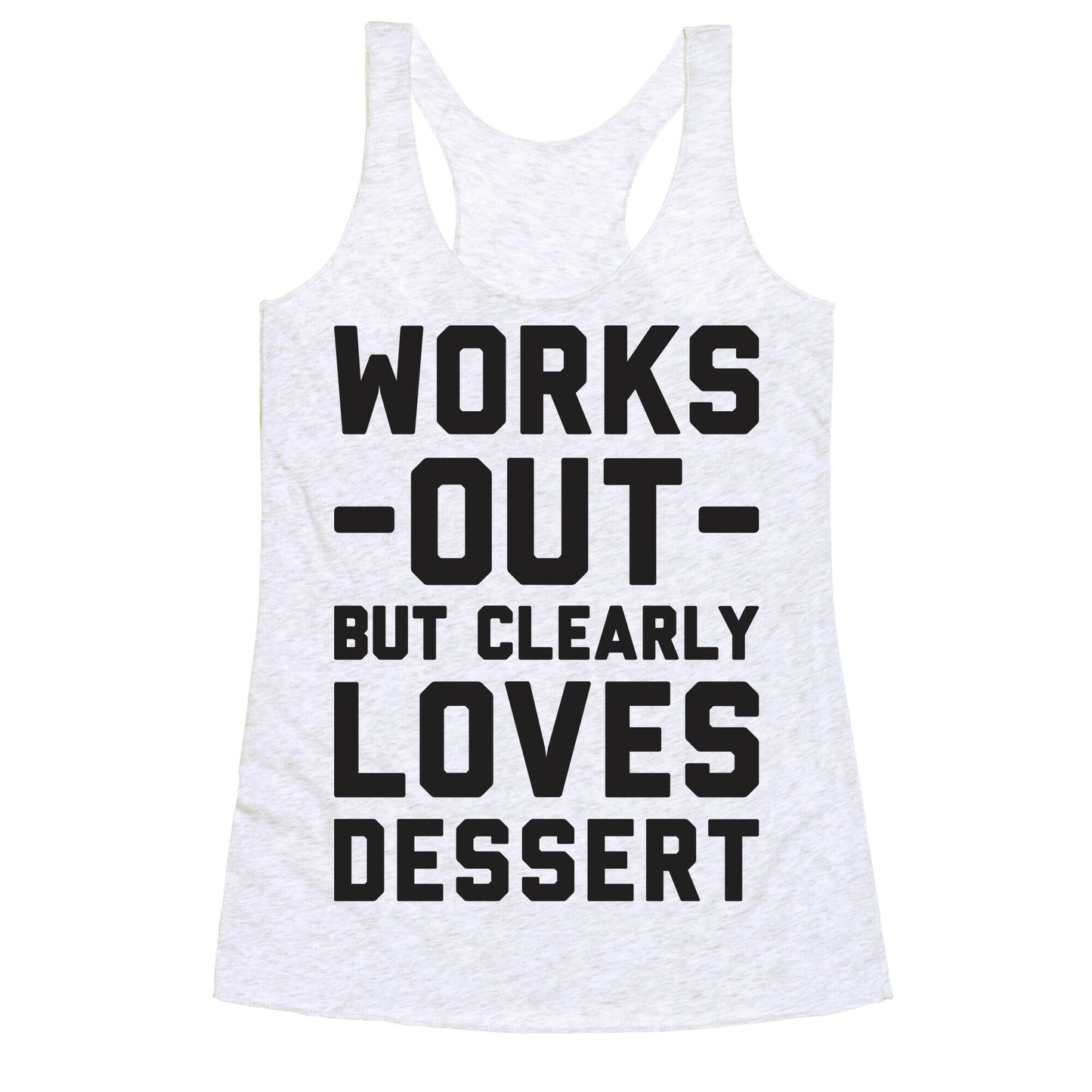 Works Out But Clearly Loves Dessert Racerback Tank