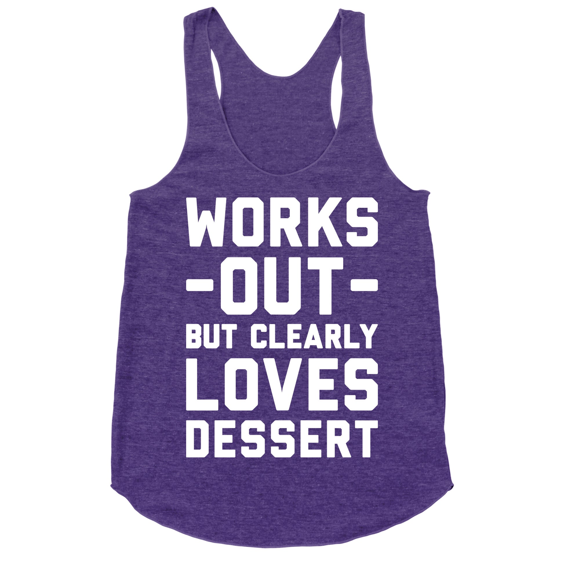 Works Out But Clearly Loves Dessert Racerback Tank