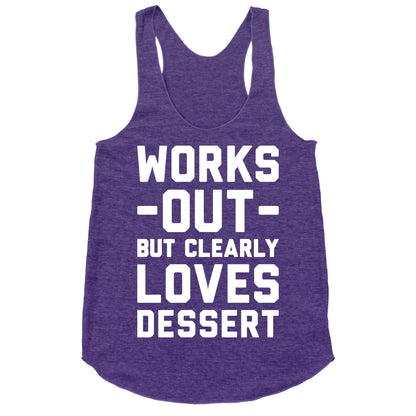 Works Out But Clearly Loves Dessert Racerback Tank