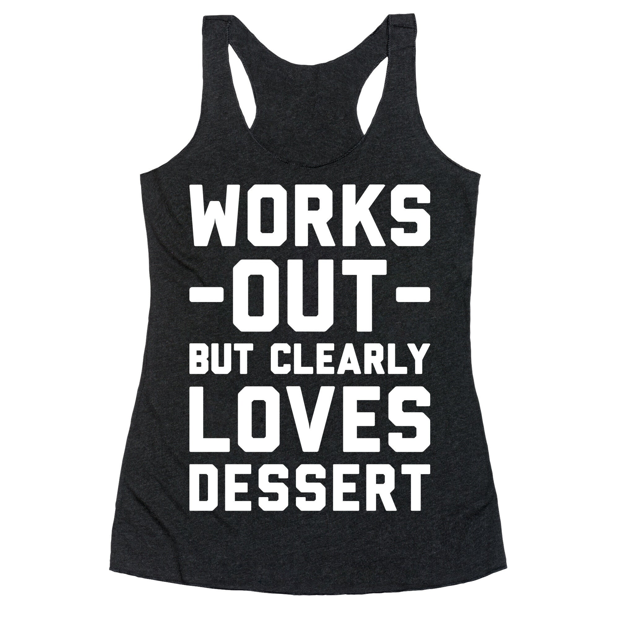 Works Out But Clearly Loves Dessert Racerback Tank